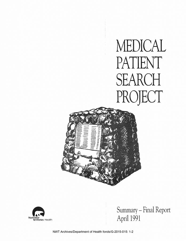 Une recherche de patients médicaux disparus a été menée de 1988 à 1991, à la demande des députés des Territoires du Nord-Ouest.